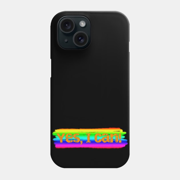 Yes, I can! Phone Case by Bright by Me