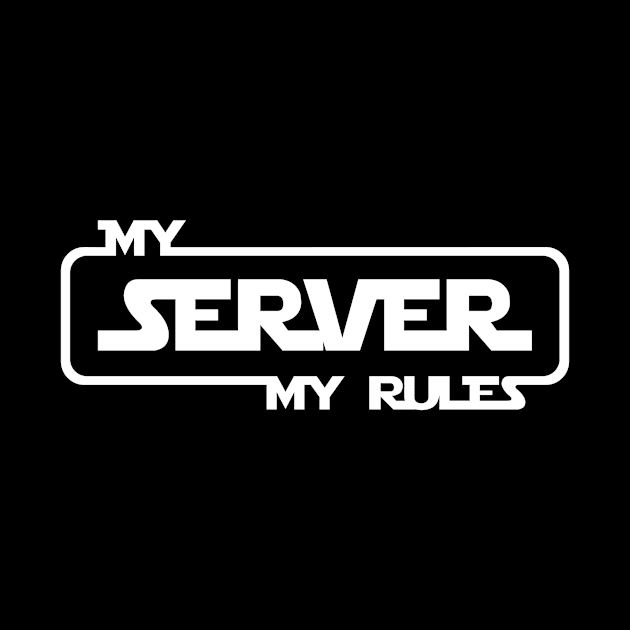 My Server My Rules by opooqodesign