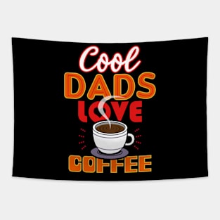 Cool Dads Love Coffee Gift For Father's Day Tapestry