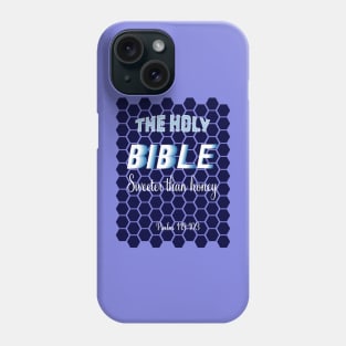 The Holy Bible sweeter than honey Phone Case