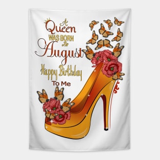 A Queen Was Born In August Happy Birthday To Me Tapestry