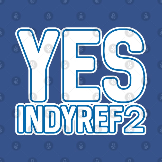 YES INDYREF2, Scottish Independence White and Saltire Blue Layered Text Slogan by MacPean