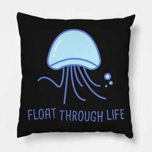 Jellyfish Float Through Life Pillow