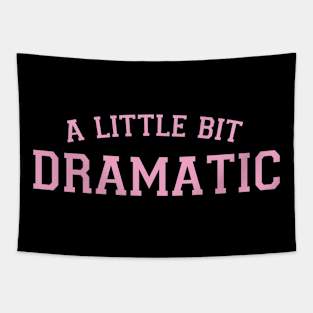 A Little Bit Dramatic Pink Y2k Aesthetic Sassy Retro Funny Tapestry