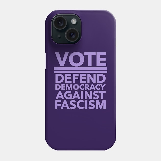 Vote - Defend Democracy Against Fascism - lavender Phone Case by Tainted