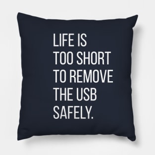Life is too short.. Pillow