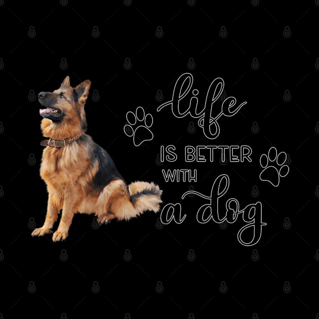 Life Is Better With A Dog by gdimido