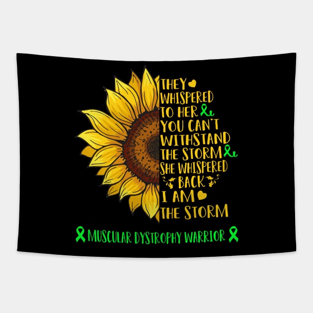 I Am The Storm Muscular Dystrophy Warrior Support Muscular Dystrophy Gifts Tapestry by ThePassion99