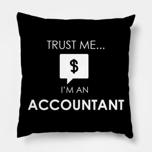 Trust Me I'm an Accountant Pillow