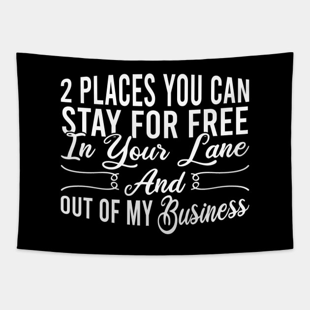 2 Places You Can Stay For Free In Your Lane And Out Of My Business Tapestry by Blonc