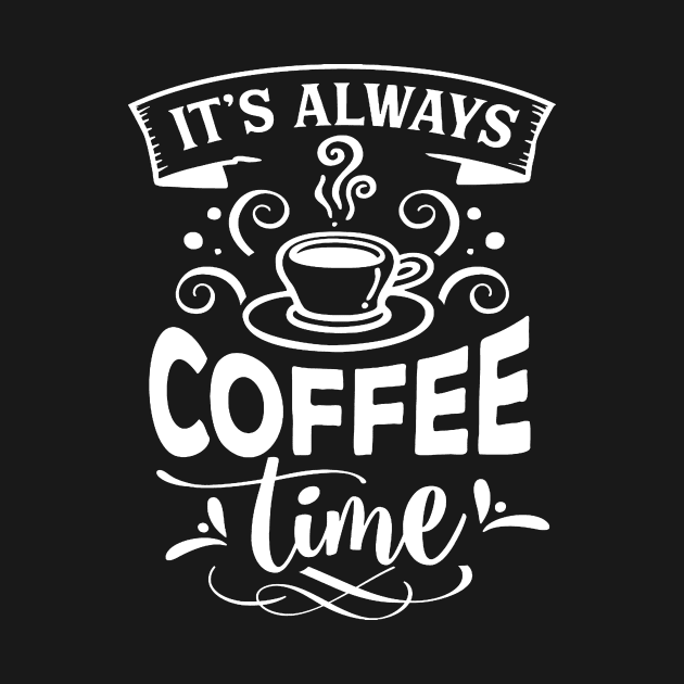 It's Always Coffee Time by AbundanceSeed