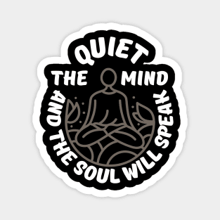 The Harmonious Melody of Mind and Soul | Quiet the mind and the soul will speak Magnet