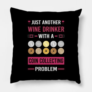 Wine Drinker Coin Collecting Collector Collect Coins Numismatics Pillow