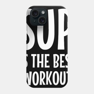 SUP Is The Best Workout Phone Case