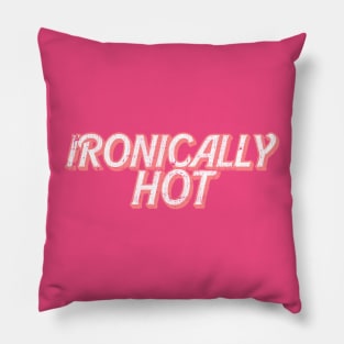 Ironically Hot Pillow