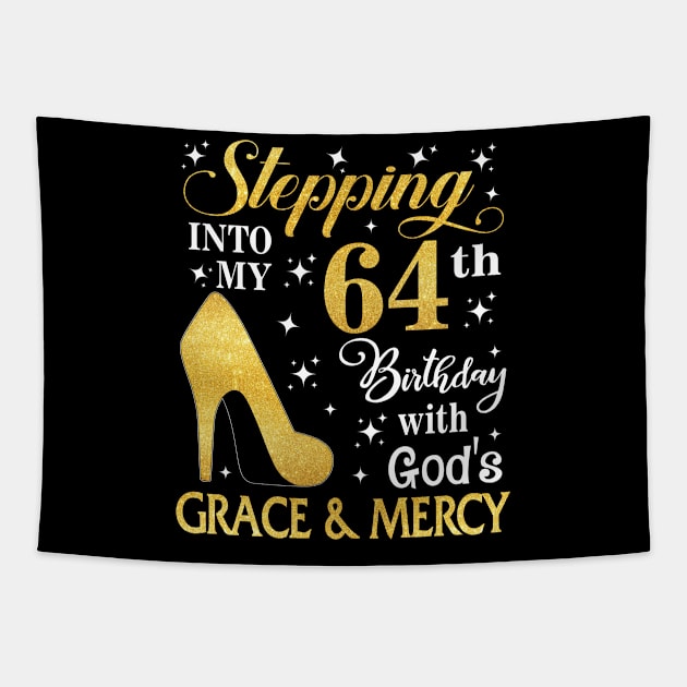 Stepping Into My 64th Birthday With God's Grace & Mercy Bday Tapestry by MaxACarter