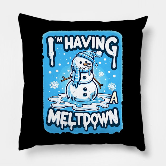 I’m having a meltdown Snowman Winter Holiday Pillow by Fun Planet