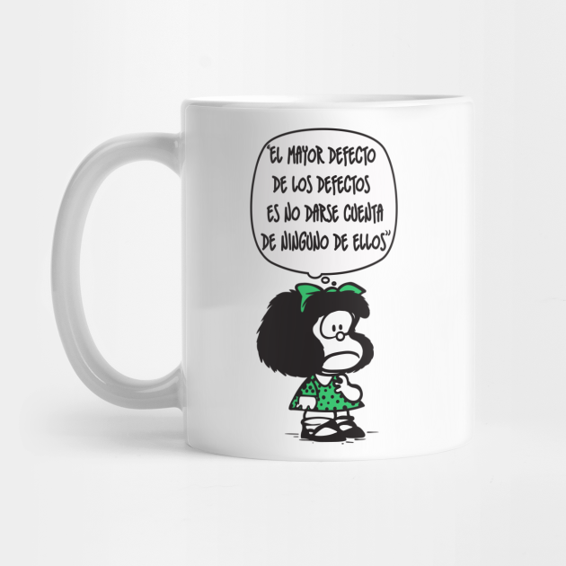 El Mayor Defecto Mafalda Feminista Frases Humor Mug Teepublic