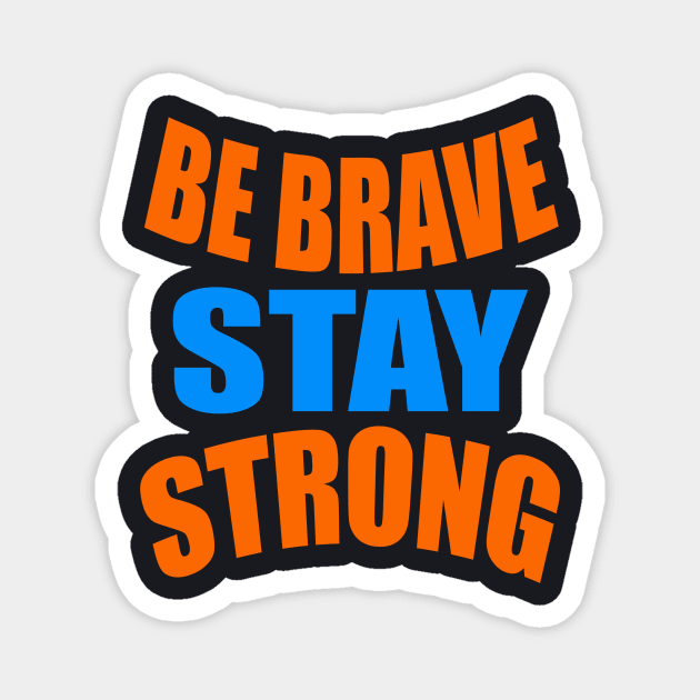 Be brave stay strong Magnet by Evergreen Tee