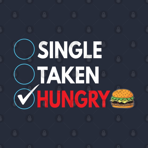 Single,  taken, and hungry by Wide Design 