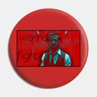 Wanna fight? Only God Forgives Pin