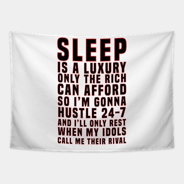 Sleep Is A Luxury Tapestry by FirstTees