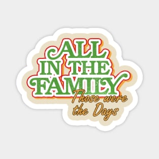 All In The Family Magnet