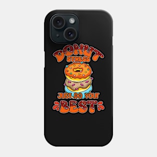 Teacher Testing Donut Stress Just Do Your Best Teacher Team Phone Case