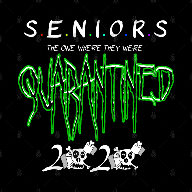 seniors 2020 the one where they were quarantined by Your Design