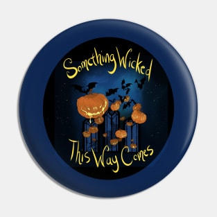 Something Wicked this way Comes Pin