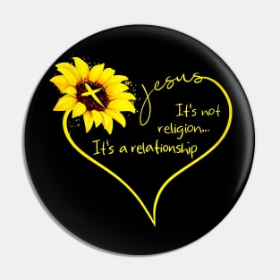 Jesus Cross Sunflower It's Not Religion IT's A Relationship Pin