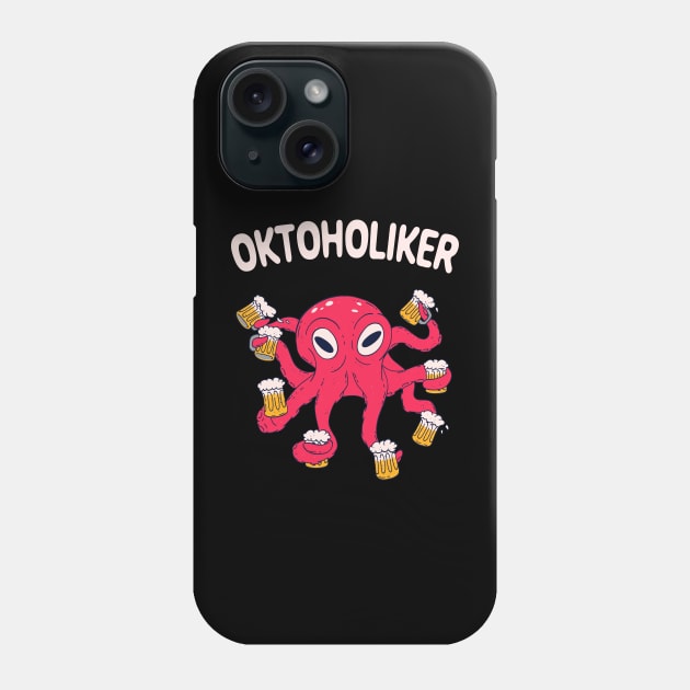 Oktoholiker Bier Oktopus Saufen Lustiges Party Phone Case by Foxxy Merch