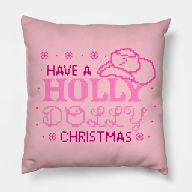 Have A Holly Dolly Christmas Pillow by Unhinged by Aris