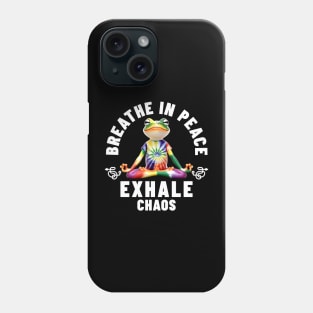 Breathe in Peace, Exhale Chaos Zen Frog Meditation Yoga Phone Case