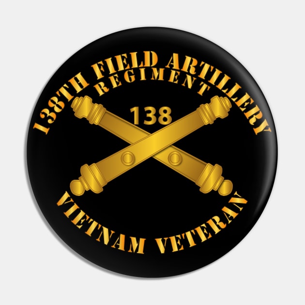 138th Artillery Regiment w Branch - Vietnam Veteran Pin by twix123844