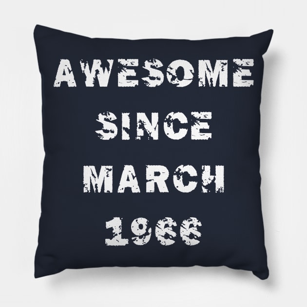 Awesome Since March 1966 55th Birthday Gift 55 Years Old Pillow by ALLAMDZ