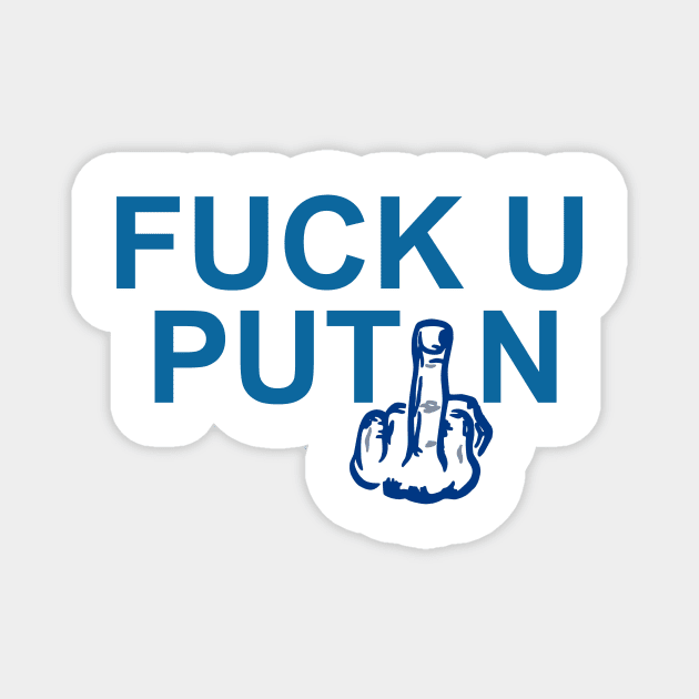 F*ck U Putin - Stand With Ukraine Magnet by DeVerviers