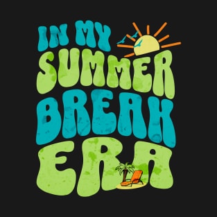 IN MY SUMMER BREAK ERA - Summer Break Vibes T-Shirt