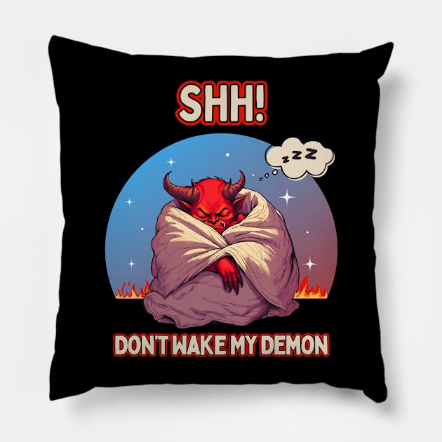 SHH! Don't Wake My Demon Pillow by Kenny The Bartender's Tee Emporium