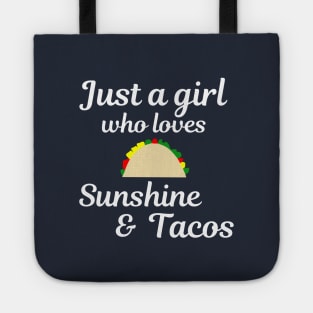 Just a girl who loves sunshine and tacos Tote