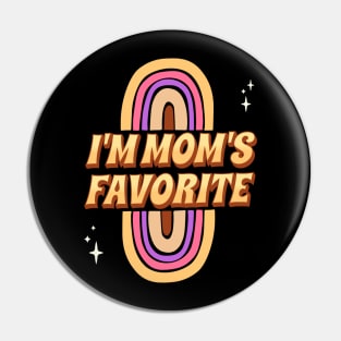 I'm Mom's Favorite with colorful rainbow and stars cute design Pin