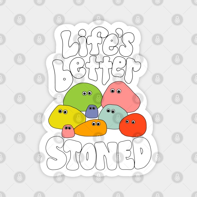 Life’s Better Stoned - The Peach Fuzz Magnet by ThePeachFuzz