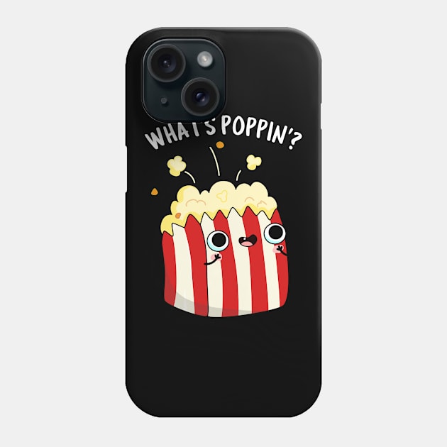 What's Poppin Cute Popcorn Pun Phone Case by punnybone