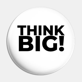 Think Big Pin