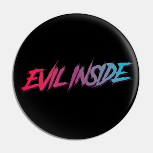 Evil inside typography design Pin