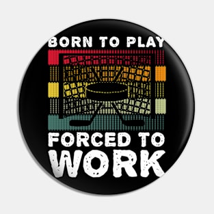 Born To Play Hockey Forced To Work Hobby Vintage Pin
