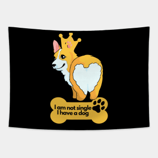 Dog Lover's Sarcastic Comment - I am not single I have a dog Tapestry