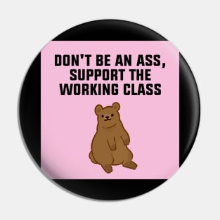 Support The Working Class Pin