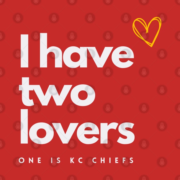I HAVE TWO LOVES ONE IS KANSAS CITY CHIEFS by Lolane