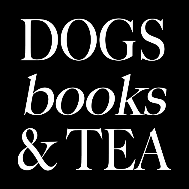 Dogs, Books, & Tea by xenapulliam